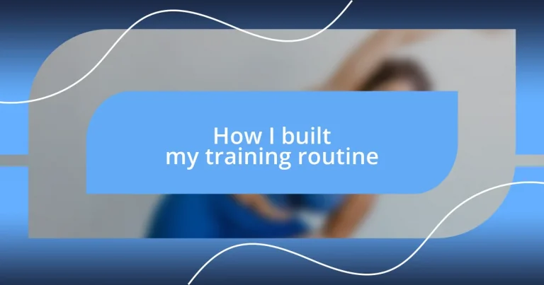 How I built my training routine