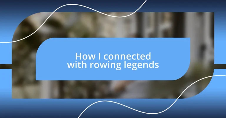 How I connected with rowing legends