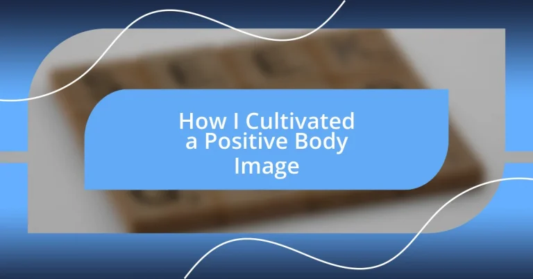 How I Cultivated a Positive Body Image