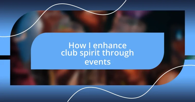 How I enhance club spirit through events