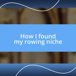 How I found my rowing niche