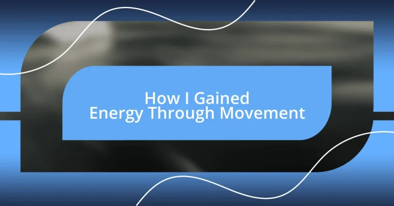 How I Gained Energy Through Movement