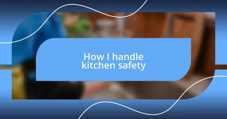 How I handle kitchen safety