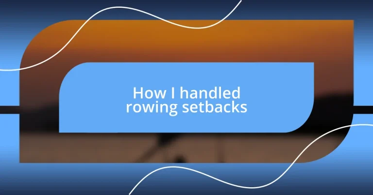 How I handled rowing setbacks