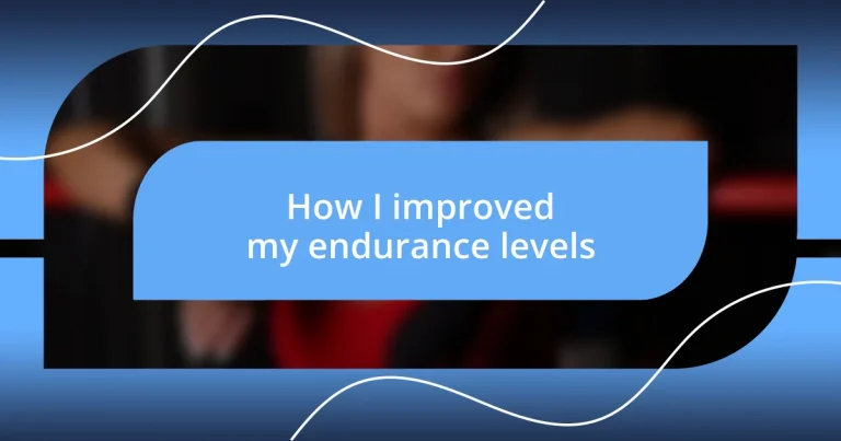 How I improved my endurance levels