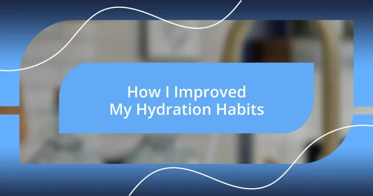 How I Improved My Hydration Habits