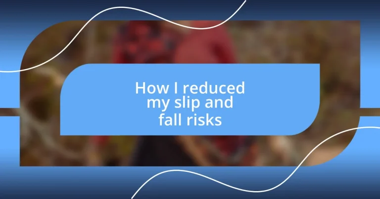 How I reduced my slip and fall risks