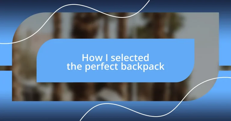 How I selected the perfect backpack