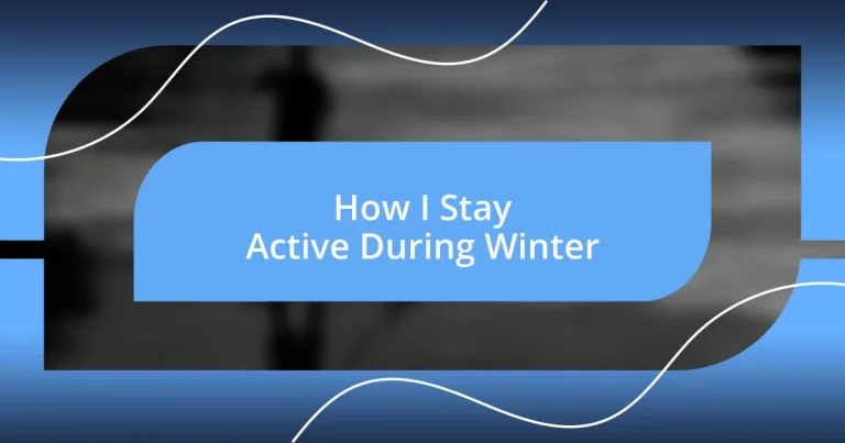 How I Stay Active During Winter