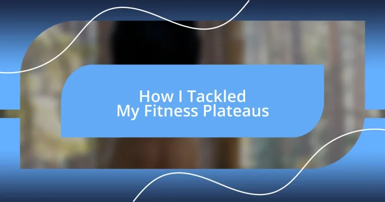 How I Tackled My Fitness Plateaus