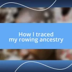 How I traced my rowing ancestry