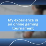 My experience in an online gaming tournament