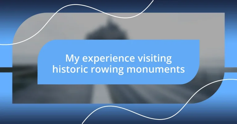 My experience visiting historic rowing monuments