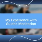 My Experience with Guided Meditation