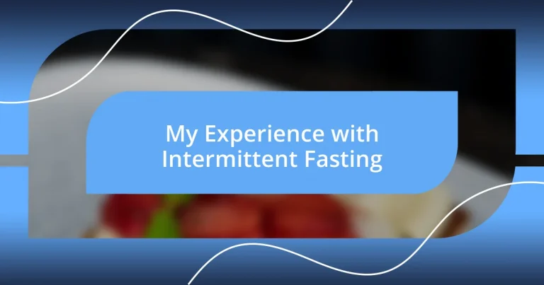 My Experience with Intermittent Fasting