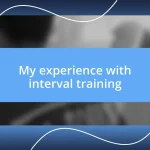 My experience with interval training