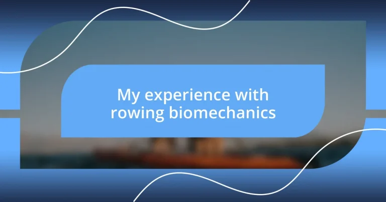 My experience with rowing biomechanics