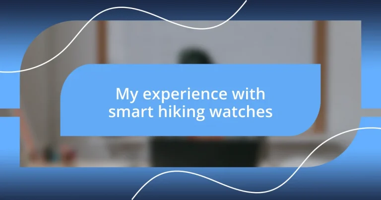 My experience with smart hiking watches