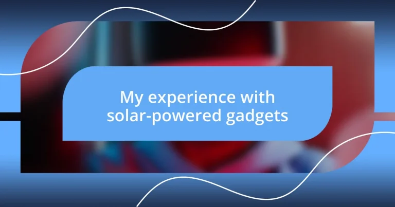 My experience with solar-powered gadgets