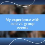 My experience with solo vs. group events