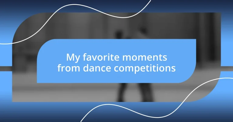 My favorite moments from dance competitions