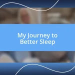 My Journey to Better Sleep