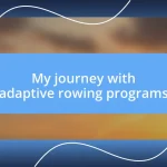 My journey with adaptive rowing programs