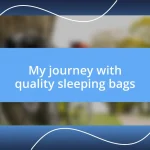 My journey with quality sleeping bags