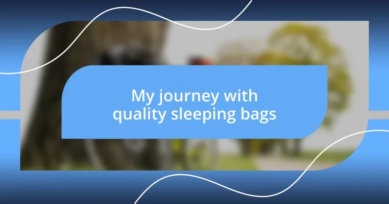 My journey with quality sleeping bags