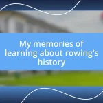 My memories of learning about rowing’s history