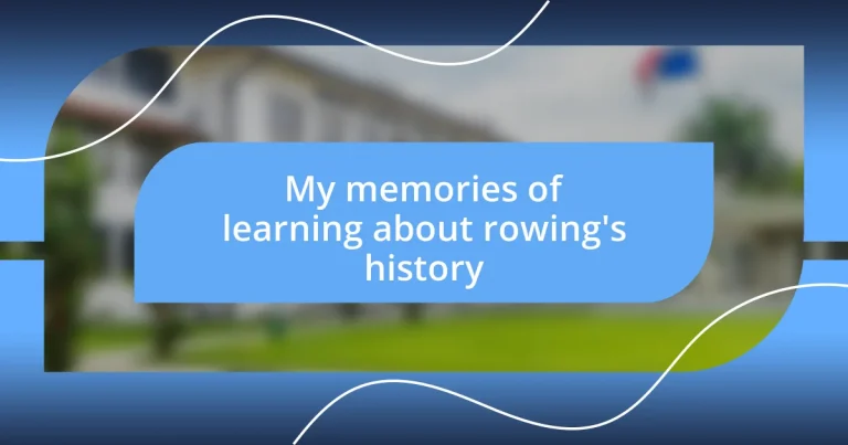 My memories of learning about rowing’s history