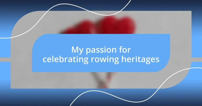 My passion for celebrating rowing heritages