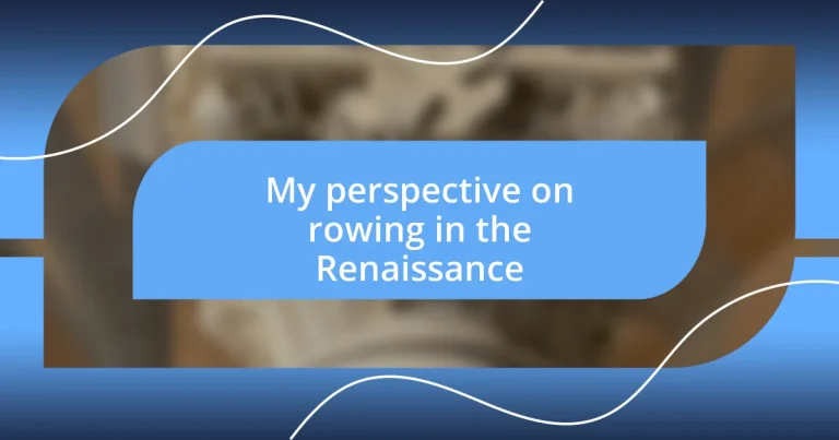 My perspective on rowing in the Renaissance