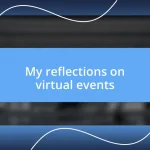 My reflections on virtual events