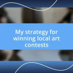 My strategy for winning local art contests