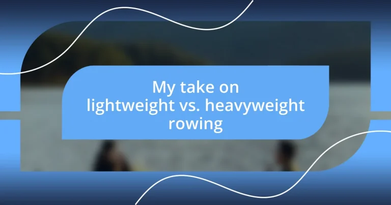 My take on lightweight vs. heavyweight rowing