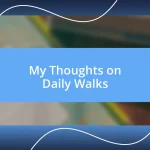 My Thoughts on Daily Walks