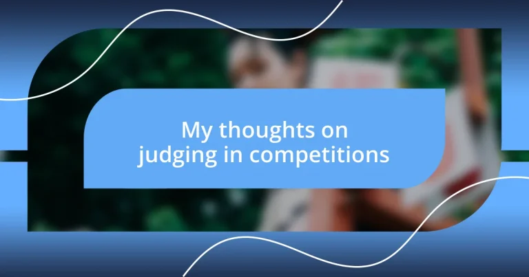 My thoughts on judging in competitions