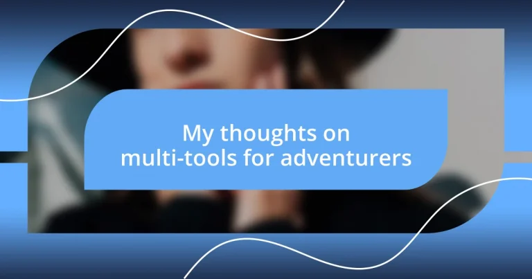 My thoughts on multi-tools for adventurers