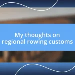 My thoughts on regional rowing customs