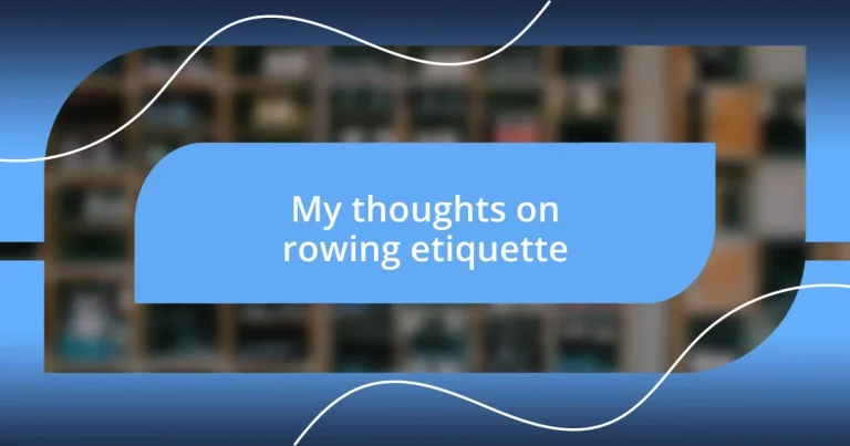 My thoughts on rowing etiquette