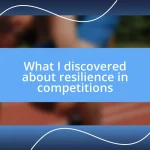 What I discovered about resilience in competitions