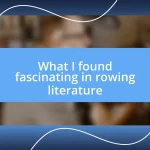 What I found fascinating in rowing literature