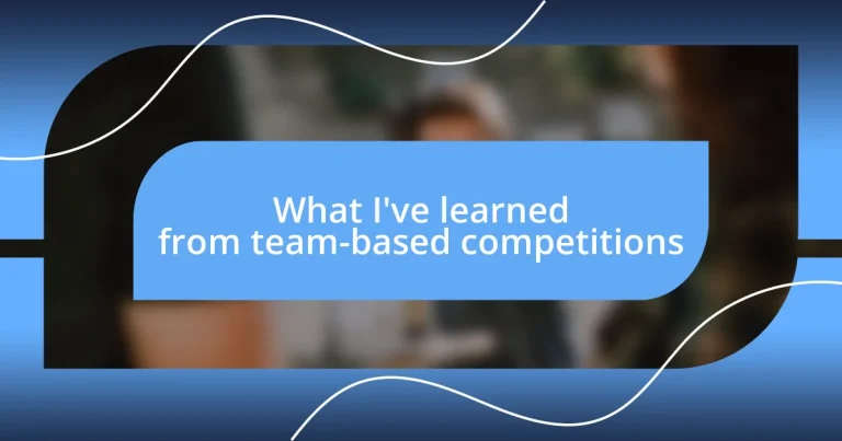 What I’ve learned from team-based competitions