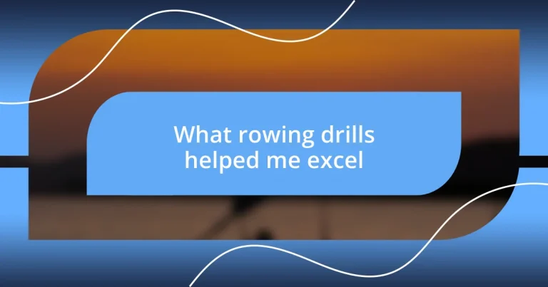 What rowing drills helped me excel