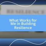 What Works for Me in Building Resilience