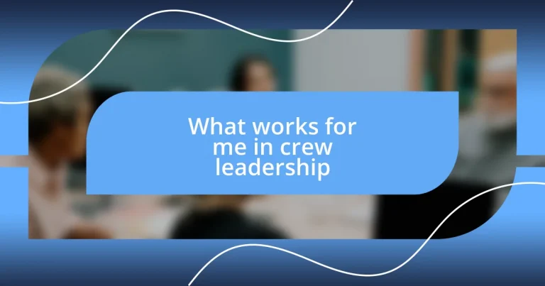 What works for me in crew leadership