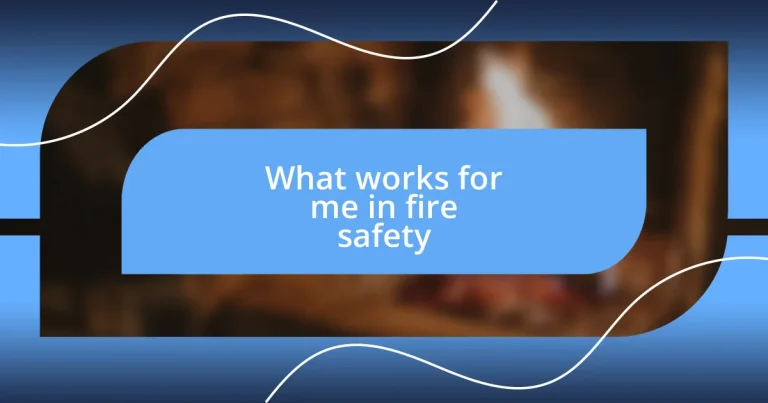 What works for me in fire safety