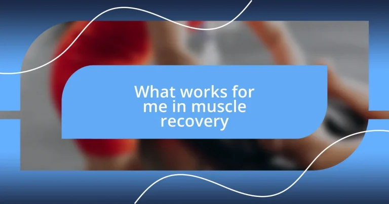 What works for me in muscle recovery