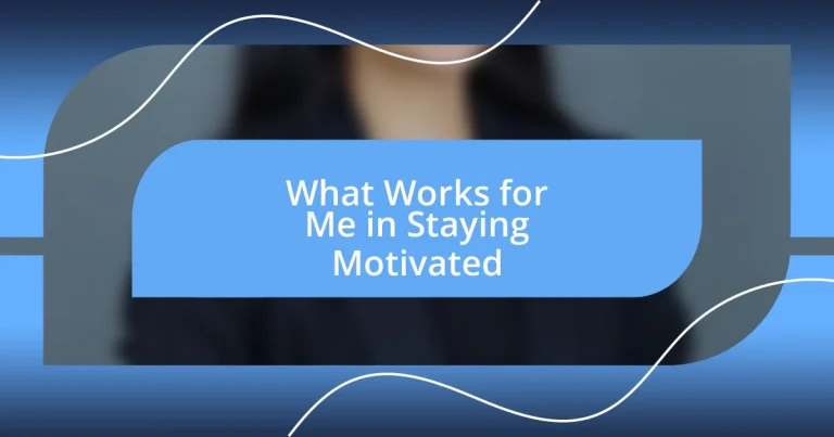 What Works for Me in Staying Motivated